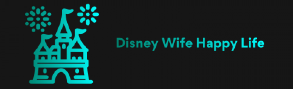 Disney Wife – Happy Life!